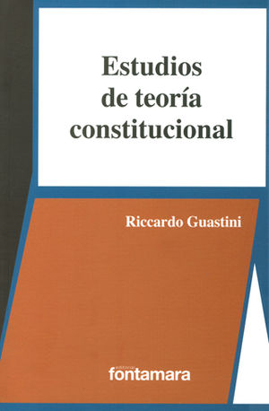 ESTUDIOS DE TEORÍA CONSTITUCIONAL - 4.ª ED. 2013, 1.ª REIMP. 2021