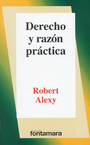 DERECHO Y RAZÓN PRÁCTICA - 3. ª ED. 2014, 2. ª REIMP. 2021