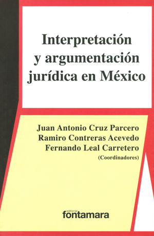 INTERPRETACIÓN Y ARGUMENTACIÓN JURÍDICA EN MÉXICO