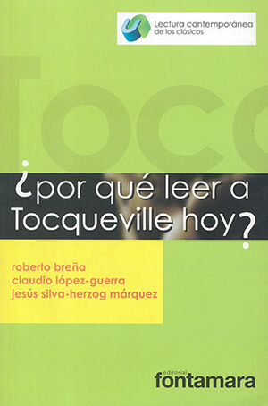 POR QUÉ LEER A TOCQUEVILLE HOY? - 1.ª ED. 2015