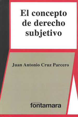 CONCEPTO DE DERECHO SUBJETIVO, EL - 2.ª ED. 2017