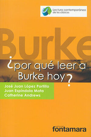 POR QUÉ LEER A BURKE HOY? - 1.ª ED. 2017