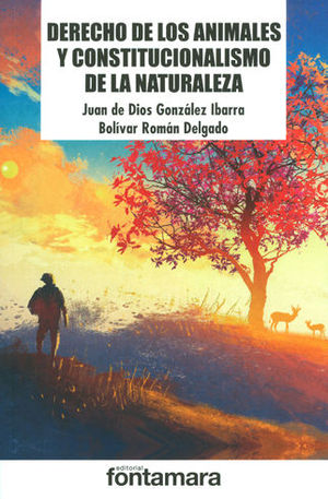 DERECHO DE LOS ANIMALES Y CONSTITUCIONALISMO DE LA NATURALEZA - 1.ª ED. 2018