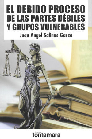 DEBIDO PROCESO DE LAS PARTES DÉBILES Y GRUPOS VULNERABLES, EL - 1.ª ED. 2018