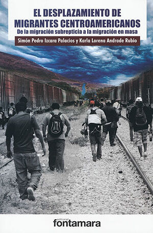 DESPLAZAMIENTO DE MIGRANTES CENTROAMERICANOS, EL