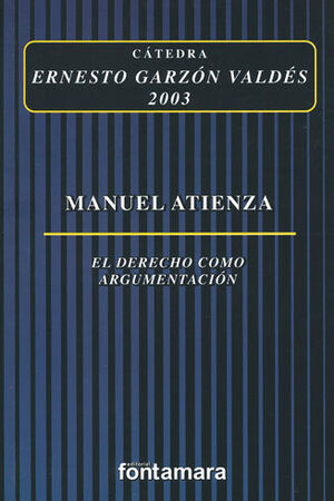 DERECHO COMO ARGUMENTACIÓN, EL - 2.ª ED 2020