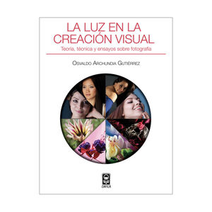 LUZ EN LA CREACIÓN VISUAL, LA - 1.ª ED. 2014