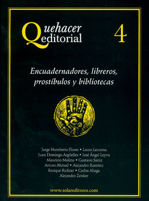 QUEHACER EDITORIAL 4, ENCUADERNADORES, LIBREROS, PROSTÍBULOS Y BIBLIOTECAS - 4.ª ED. 2010