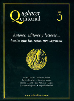 QUEHACER EDITORIAL 5, AUTORES, EDITORES Y LECTORES...HASTA QUE LAS REJAS NOS SEPAREN - 1.ª ED. 2010