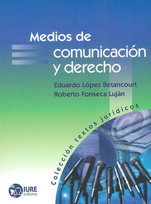 MEDIOS DE COMUNICACION Y DERECHO - 1.ª ED. 2012, 1.ª REIMP. 2014