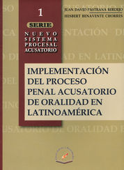 IMPLEMENTACIÓN DEL PROCESO PENAL ACUSATORIO DE ORALIDAD EN LATINOAMÉRICA