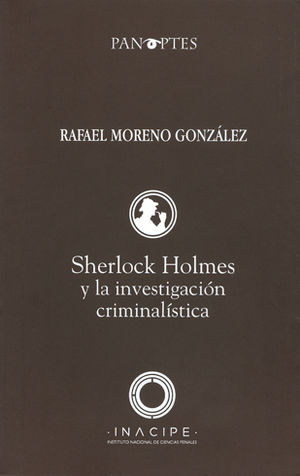 SHERLOCK HOLMES Y LA INVESTIGACION CRIMINALISTICA SEGUNDA EDICION