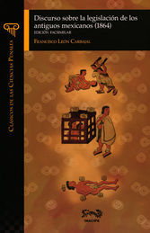 DISCURSO SOBRE LA LEGISLACIÓN DE LOS ANTIGUOS MEXICANOS (1864)