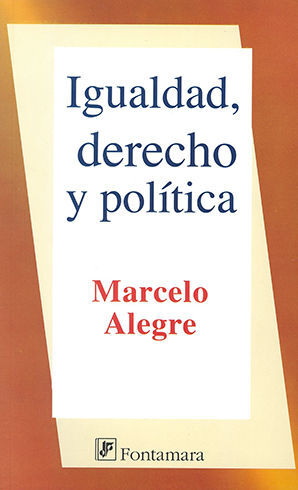 IGUALDAD DERECHO Y POLÍTICA - 1.ª ED. 2010