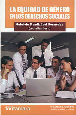 EQUIDAD DE GÉNERO EN LOS DERECHOS SOCIALES, LA - 1.ª ED. 2010