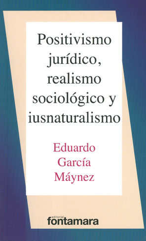 POSITIVISMO JURÍDICO, REALISMO SOCIOLÓGICO Y IUSNATURALISMO - 10.ª ED. 2016, 1.ª REIMPR. 2019
