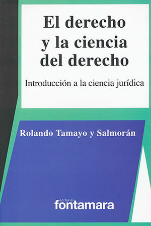 DERECHO Y LA CIENCIA DEL DERECHO, EL - 1.ª ED. 2011