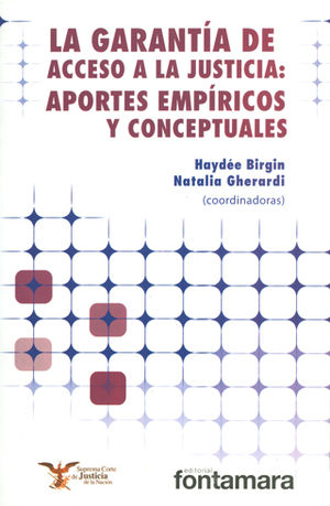 GARANTÍA DE ACCESO A LA JUSTICIA: APORTES EMPÍRICOS Y CONCEPTUALES, LA - 1.ª ED. 2011