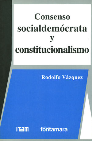 CONSENSO SOCIALDEMOCRATA Y CONSTITUCIONALISMO - 1.ª ED. 2012