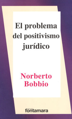 PROBLEMA DEL POSITIVISMO JURÍDICO, EL - 12.ª ED. 2012, 2.ª REIMP. 2020