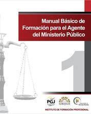 MANUAL BÁSICO DE FORMACIÓN PARA EL AGENTE DEL MINISTERIO PÚBLICO (2 TOMOS) - 1.ª ED. 2010