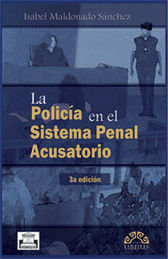POLICIA EN EL SISTEMA PENAL ACUSATORIO, LA - 3.ª ED. 2011,