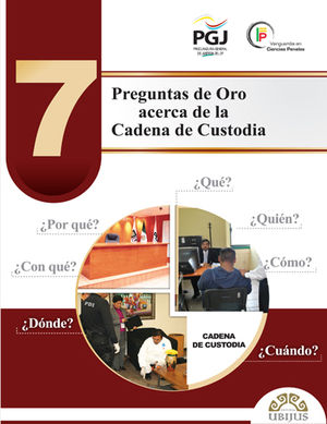 7 PREGUNTAS DE ORO ACERCA DE LA CADENA DE CUSTODIA - 1.ª ED. 2012