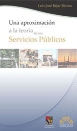 UNA APROXIMACIÓN A LA TEORÍA DE LOS SERVICIOS PÚBLICOS - 1.ª ED. 2012