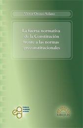 FUERZA NORMATIVA DE LA CONSTITUCION FRENTE A LAS NORMAS PRECONSTITUCIONALES - 1.ª ED. 2012