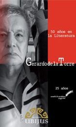 50 AÑOS EN LA LITERATURA, GERARDO DE LA TORRE - 1.ª ED. 2013