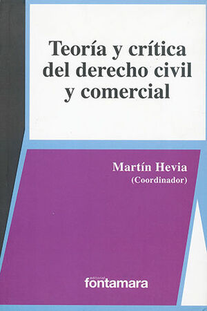 TEORÍA Y CRÍTICA DEL DERECHO CIVIL Y COMERCIAL - 1.ª ED. 2012