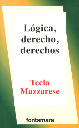 LÓGICA, DERECHO, DERECHOS - 1.ª ED. 2012