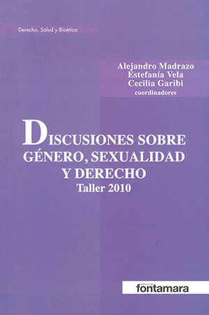 DISCUSIONES SOBRE GÉNERO, SEXUALIDAD Y DERECHO: TALLER 2010
