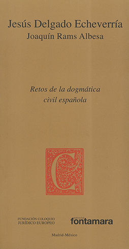 RETOS DE LA DOGMÁTICA CIVIL ESPAÑOLA - 1.ª ED. 2013