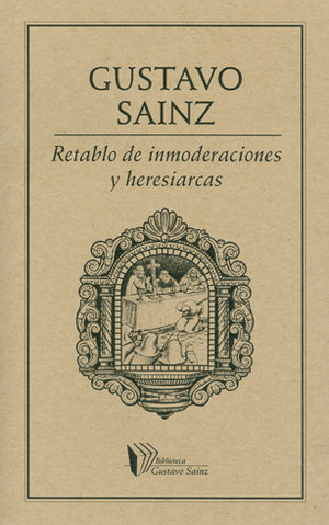 RETABLO DE INMODERACIONES Y HERESIARCAS - 1.ª ED. 2013