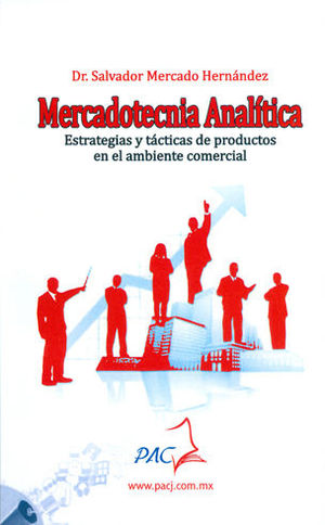 MERCADOTECNIA ANALÍTICA, ESTRATEGIAS Y TÁCTICAS DE PRODUCTOS EN EL AMBIENTE COMERCIAL