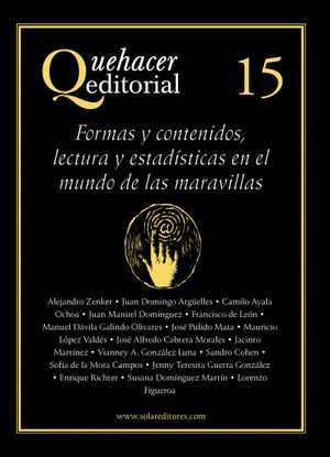 QUEHACER EDITORIAL 15:  FORMAS Y CONTENIDOS, LECTURA Y ESTADÍSTICAS EN EL MUNDO DE LAS MARAVILLAS