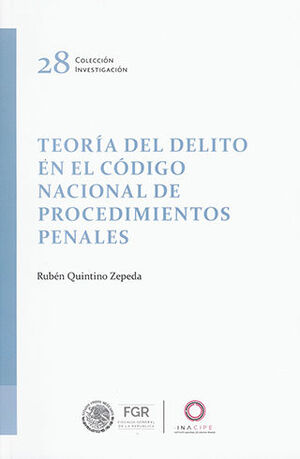 TEORÍA DEL DELITO EN EL CÓDIGO NACIONAL DE PROCEDIMIENTOS PENALES - 1.ª ED. 2017, 5.ª REIMP. 2022