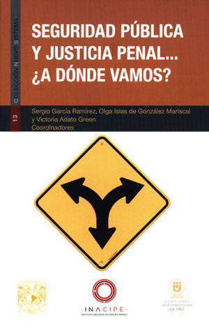 SEGURIDAD PUBLICA Y JUSTICIA PENAL.. ¿ A DONDE VAMOS ?