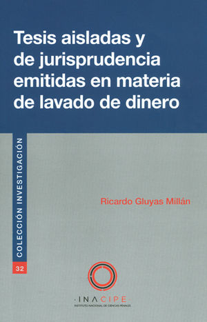 TESIS AISLADAS Y DE JURISPRUDENCIA EMITIDAS EN MATERIA DE LAVADO DE DINERO