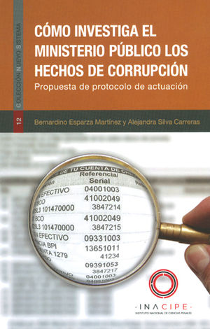 CÓMO INVESTIGA EL MINISTERIO PÚBLICO LOS HECHOS DE CORRUPCIÓN - 1.ª ED. 2018