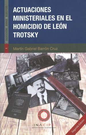 ACTUACIONES MINISTERIALES EN EL HOMICIDIO DE LEÓN TROTSKY