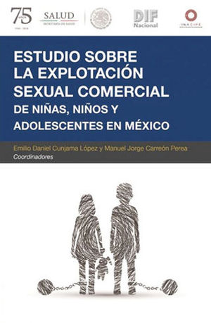 ESTUDIO SOBRE LA EXPLOTACION SEXUAL COMERCIAL DE NIÑAS, NIÑOS Y ADOLESCENTES EN MÉXICO