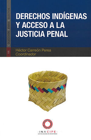 DERECHOS INDIGENAS Y ACCESO A LA JUSTICIA PENAL