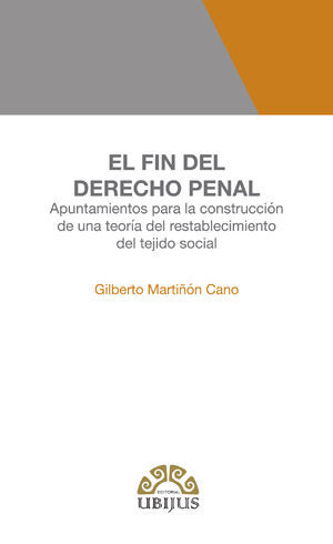 FIN DEL DERECHO PENAL, EL - 1.ª ED. 2019