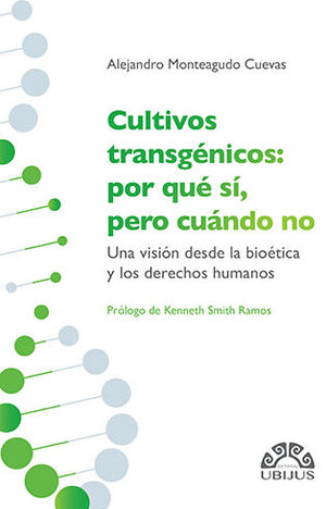 CULTIVOS TRANSGÉNICOS: POR QUÉ SÍ, PERO CUÁNDO NO - 1.ª ED. 2021