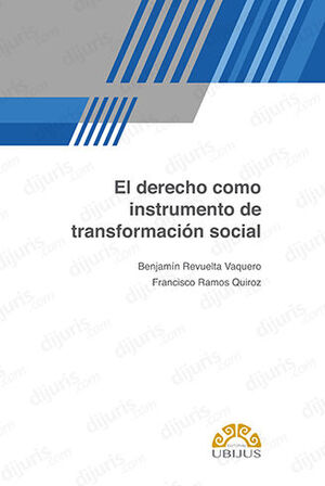 DERECHO COMO INSTRUMENTO DE TRANSFORMACIÓN SOCIAL, EL - 1.ª ED. 2022