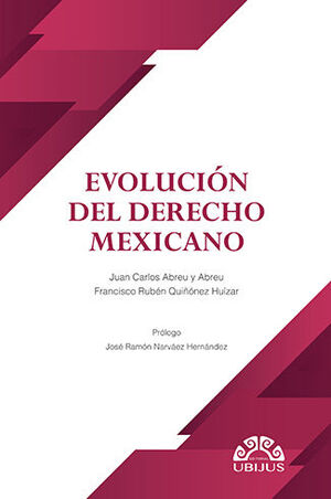 EVOLUCIÓN DEL DERECHO MEXICANO. -	 1.ª ED. 2022