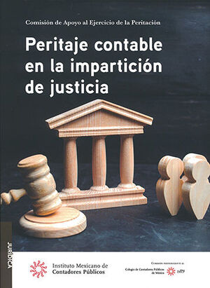 PERITAJE CONTABLE EN LA IMPARTICIÓN DE JUSTICIA. COMISIÓN DE APOYO AL EJERCICIO DE LA PERITACIÓN