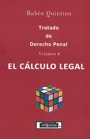 TRATADO DE DERECHO PENAL - VOLUMEN 3 - EL CÁLCULO LEGAL